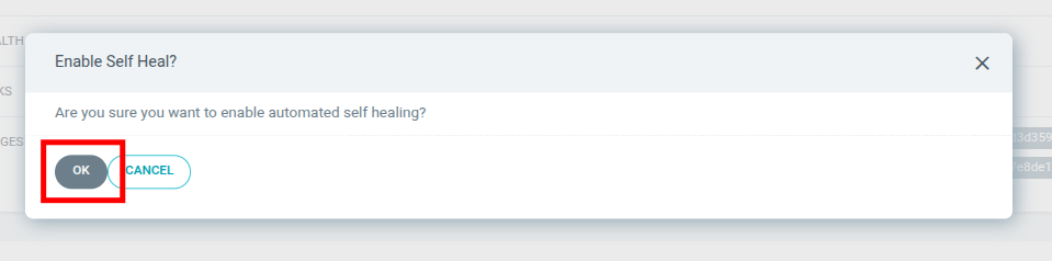 Enable Self Heal confirmation dialog with OK button